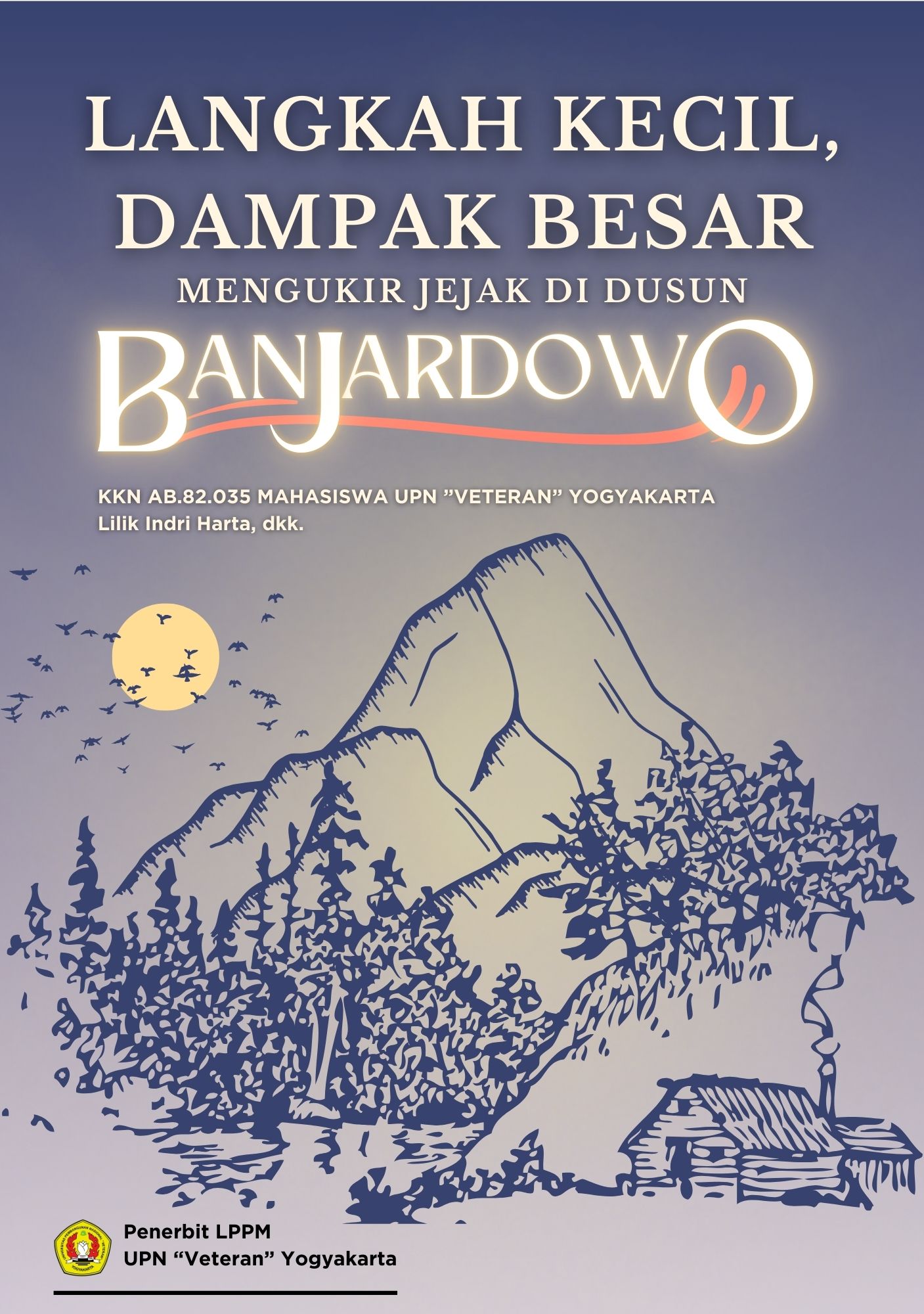 Cover Buku Langkah Kecil, Dampak Besar: Mengukir Jejak di Dusun Banjardowo